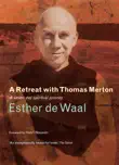 A Retreat with Thomas Merton synopsis, comments
