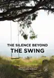 The Silence Beyond the Swing synopsis, comments