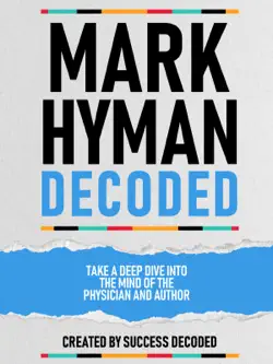 mark hyman decoded - take a deep dive into the mind of the physician and author book cover image