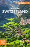 Fodor's Essential Switzerland book summary, reviews and download