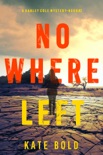 Nowhere Left (A Harley Cole FBI Suspense Thriller—Book 2) book summary, reviews and downlod