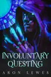 Involuntary Questing synopsis, comments