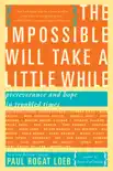 The Impossible Will Take a Little While synopsis, comments