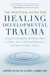 The Practical Guide for Healing Developmental Trauma synopsis, comments