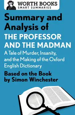 summary and analysis of the professor and the madman: a tale of murder, insanity, and the making of the oxford english dictionary book cover image