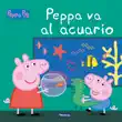 Peppa Pig. Un cuento - Peppa va al acuario sinopsis y comentarios