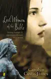 Lost Women of the Bible synopsis, comments