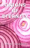 Onions of Eternity synopsis, comments