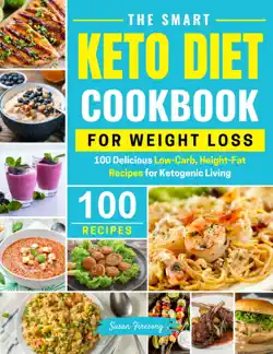 the smart keto diet cookbook for weight loss - 100 delicious low-carb, high-fat recipes for ketogenic living book cover image