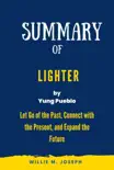 Summary of Lighter by Yung Pueblo: Let Go of the Past, Connect with the Present, and Expand the Future sinopsis y comentarios