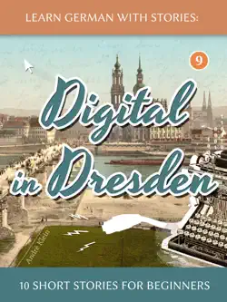 learn german with stories: digital in dresden - 10 short stories for beginners book cover image