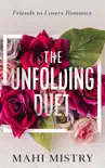 The Unfolding Duet: Friends to Lovers Romance