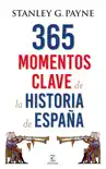 365 momentos clave de la historia de España sinopsis y comentarios