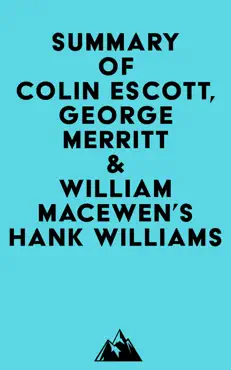 summary of colin escott, george merritt & william macewen's hank williams imagen de la portada del libro