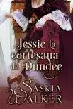 Jessie La cortesana de Dundee synopsis, comments