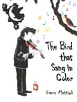 The Bird That Sang in Color synopsis, comments