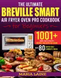 The Ultimate Breville Smart Air Fryer Oven Cookbook for Beginners book summary, reviews and download
