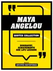 Maya Angelou - Quotes Collection sinopsis y comentarios