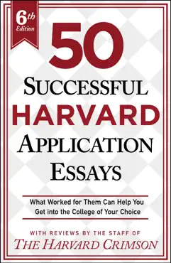 50 successful harvard application essays, 6th edition book cover image