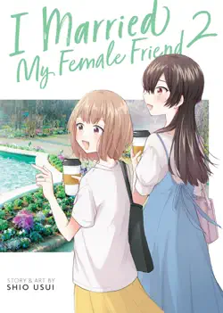 i married my female friend vol. 2 book cover image
