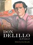 Don DeLillo in Context synopsis, comments
