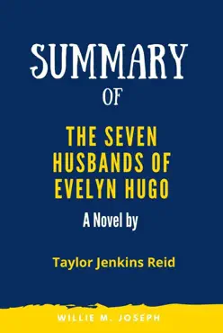 summary of the seven husbands of evelyn hugo a novel by taylor jenkins reid book cover image