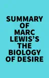 Summary of Marc Lewis's The Biology of Desire sinopsis y comentarios
