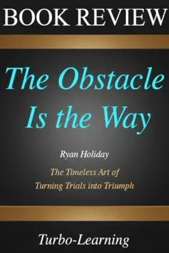 summary of the obstacle is the way by ryan holiday book cover image