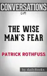 The Wise Man's Fear (The Kingkiller Chronicle, Book 2): by Patrick Rothfuss: Conversation Starters sinopsis y comentarios