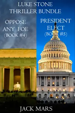 luke stone thriller bundle: oppose any foe (#4) and president elect (#5) book cover image