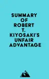 Summary of Robert T. Kiyosaki's Unfair Advantage sinopsis y comentarios