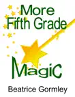 More Fifth Grade Magic synopsis, comments