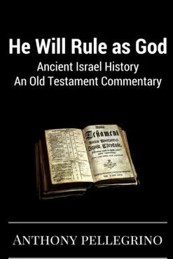 he will rule as god: ancient israel history, an old testament commentary book cover image