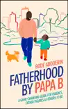 Fatherhood by Papa B sinopsis y comentarios