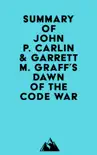 Summary of John P. Carlin & Garrett M. Graff's Dawn of the Code War sinopsis y comentarios