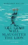 The Lamb Will Slaughter the Lion synopsis, comments