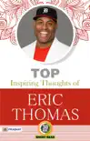 Top Inspiring Thoughts of Eric Thomas synopsis, comments