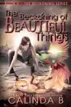 The Beckoning of Beautiful Things synopsis, comments