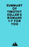 Summary of Timothy Keller's Romans 1-7 For You sinopsis y comentarios