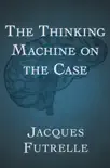 The Thinking Machine on the Case reviews