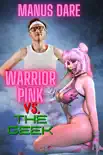 Warrior Pink Vs. The Geek synopsis, comments