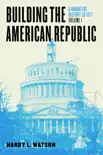 Building the American Republic, Volume 1 reviews