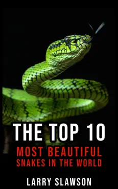 the top 10 most beautiful snakes in the world book cover image