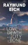 Love and Death in the City of Bone synopsis, comments
