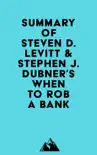 Summary of Steven D. Levitt & Stephen J. Dubner's When to Rob a Bank sinopsis y comentarios
