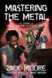 Mastering the Metal synopsis, comments