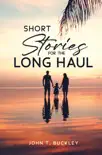 Short Stories for the Long Haul synopsis, comments