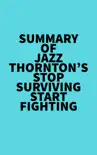 Summary of Jazz Thornton's Stop Surviving Start Fighting sinopsis y comentarios