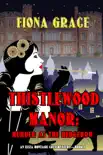 Thistlewood Manor: Murder at the Hedgerow (An Eliza Montagu Cozy Mystery—Book 1) sinopsis y comentarios