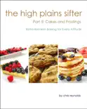The High Plains Sifter: Retro-Modern Baking for Every Altitude (Part 5: Cakes and Frostings) book summary, reviews and download